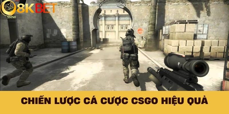 Chiến lược cá cược CSGO hiệu quả