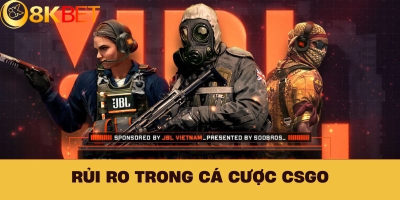 Rủi ro trong cá cược CSGO