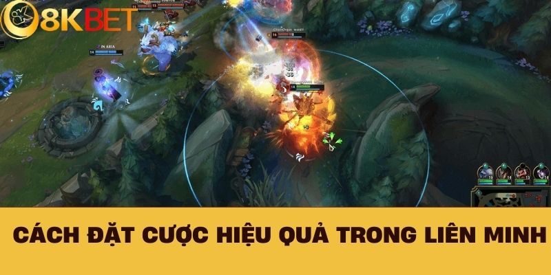 Cách đặt cược hiệu quả trong Liên Minh