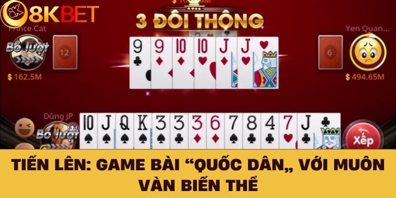 Tiến lên: Game bài “quốc dân” với muôn vàn biến thể